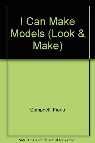 Stock image for I Can Make Models (Look & Make) for sale by WorldofBooks