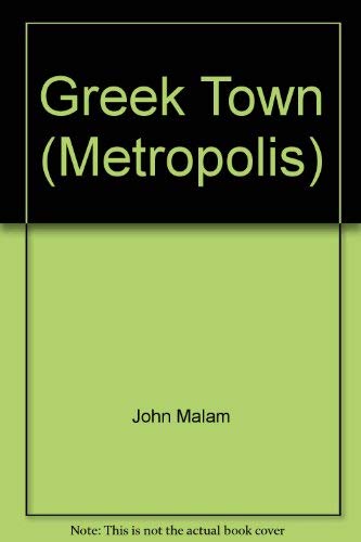 Greek Town (Metropolis) (9780749632977) by Malham, J.