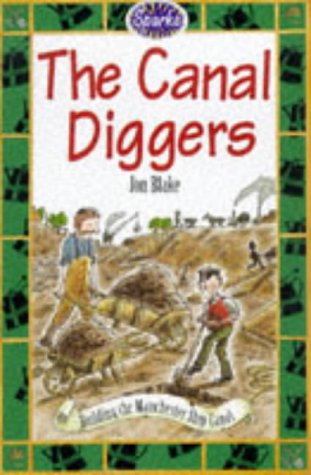 9780749633561: The Canal Diggers: A Tale of the Manchester Ship Canal (Sparks)