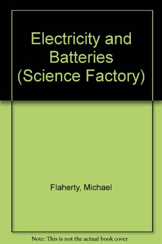 Stock image for Electricity and Batteries (Science Factory) for sale by AwesomeBooks