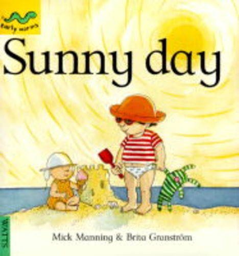 Sunny Day (Early Worms) (9780749634964) by Mick Manning