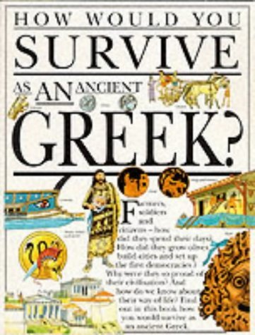 Imagen de archivo de How Would You Survive as an Ancient Greek? a la venta por Better World Books Ltd