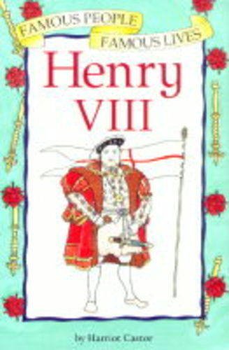Beispielbild fr Henry VIII: 26 (Famous People, Famous Lives) zum Verkauf von WorldofBooks