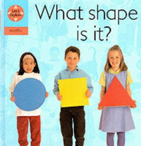 What Shape Is It? (Let's Explore) (9780749635794) by Henry Pluckrose