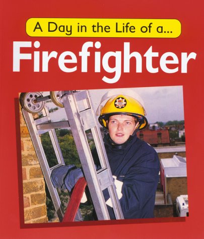 9780749636180: A Fire-fighter: 5 (A Day in the Life of a...)