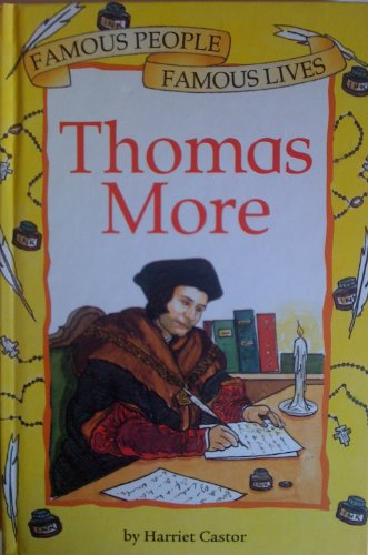 Thomas More (Famous People, Famous Lives) (9780749636777) by [???]