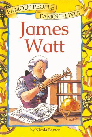 9780749636807: James Watt: 41 (Famous People, Famous Lives)