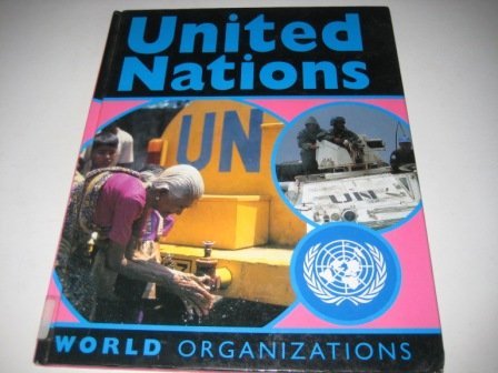 Stock image for United Nations (World Organizations) for sale by WeBuyBooks