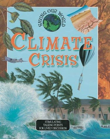 Beispielbild fr Climate Crisis (Saving Our World) zum Verkauf von WorldofBooks