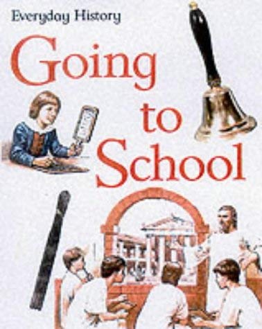 Going to School (Everyday History) (9780749637736) by Philip Steele