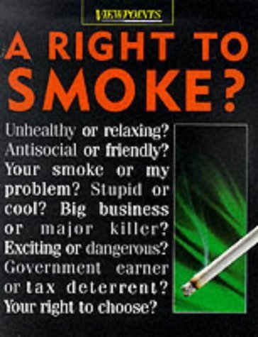 9780749637835: A Right To Smoke: 3 (Viewpoints)