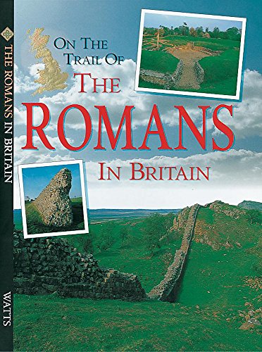 9780749638184: On the Trail of the Romans in Britain