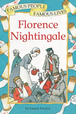 Florence Nightingale (Famous People, Famous Lives) (9780749638351) by Emma Fischel