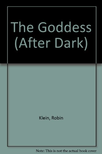 The Goddess (After Dark) (9780749638467) by Klein, Robin; Spudvilas, Anne