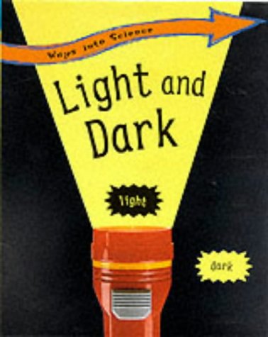 9780749639556: Light and Dark: 20 (Ways Into Science)