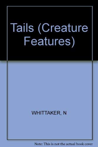 Imagen de archivo de Tails (Creature Features) a la venta por MusicMagpie