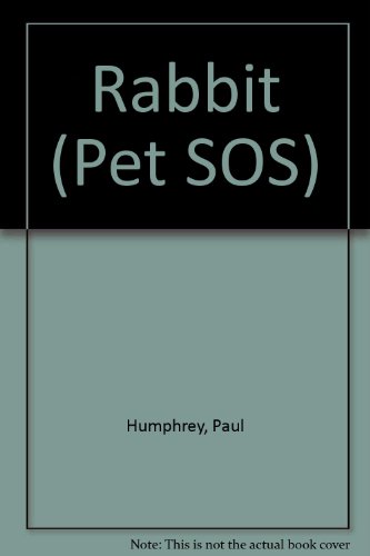 Rabbit (Pet SOS) (9780749640521) by Paul Humphrey