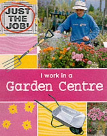 9780749640545: I Work in a Garden Centre