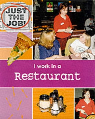 Stock image for Just the Job: I Work In A Restaurant for sale by WorldofBooks