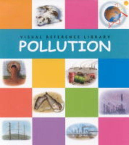 Pollution (Visual Reference Library) (9780749641313) by Janine Amos