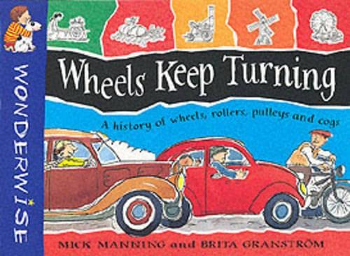 Stock image for Wheels Keep Turning: a book about simple machines (Wonderwise) for sale by WYEMART LIMITED