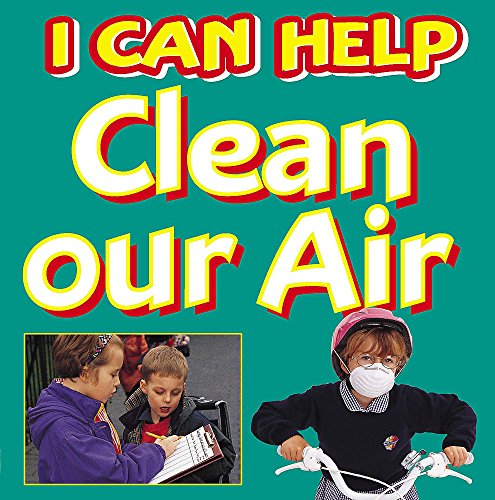 Stock image for Clean Our Air (I Can Help) for sale by Greener Books