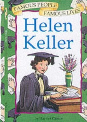 Helen Keller (Famous People, Famous Lives) (9780749643119) by [???]