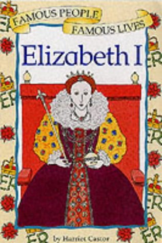 Beispielbild fr Famous People Famous Lives: Queen Elizabeth I zum Verkauf von Brit Books