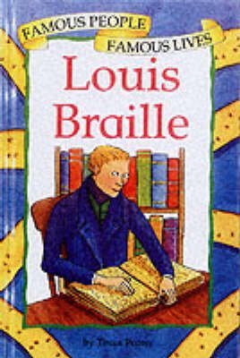 Louis Braille (Famous People Famous Lives) - Tessa Potter