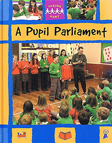 A Pupil Parliament (Taking Part) (9780749643676) by Sally Hewitt