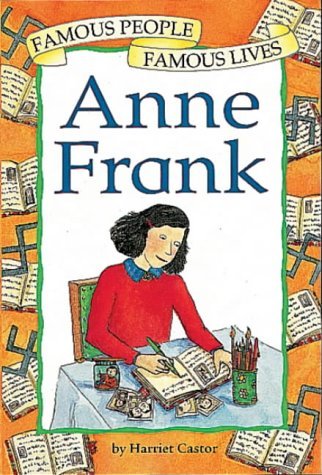 Anne Frank (Famous People, Famous Lives) (9780749643911) by [???]