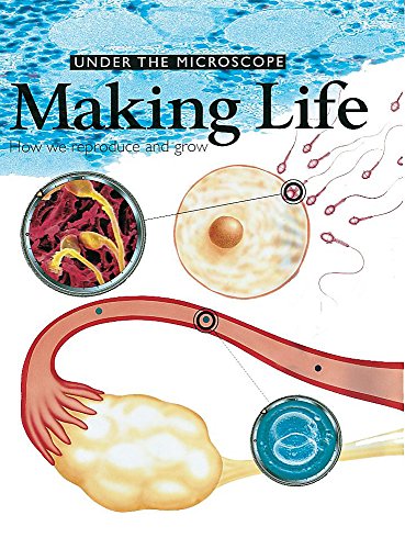 9780749643966: Making Life: 3 (Under The Microscope)