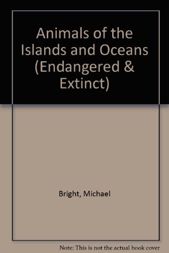 Stock image for Endangered Animals:Of Islands & Oceans (Endangered & Extinct) for sale by AwesomeBooks