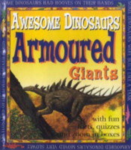 Stock image for Armoured Giants (Awesome Dinosaurs) for sale by Reuseabook