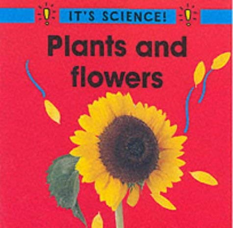 9780749645120: Plants and Flowers: 8 (It's Science)