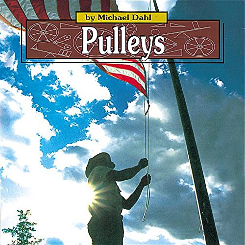 Pulleys (Simple Machines) (9780749645892) by Michael Dahl