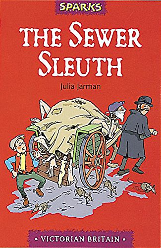The Sewer Sleuth (Sparks) (9780749645960) by Julia Jarman