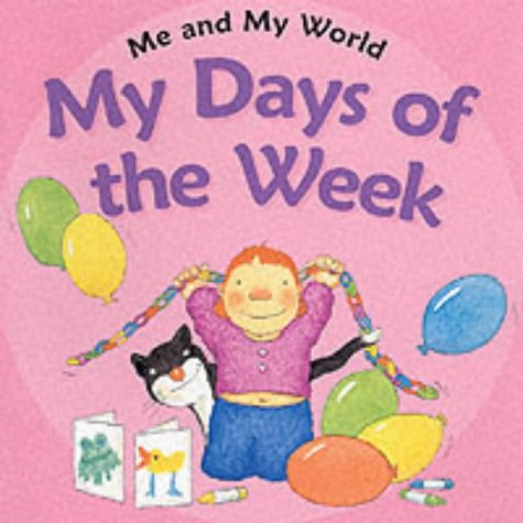 My Days of the Week (Me & My World) (9780749646752) by [???]