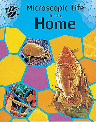 9780749647919: Microscopic Life in Your Home (Micro-world)