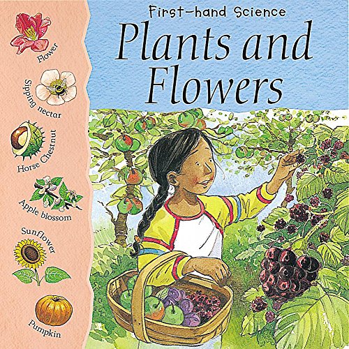 Plants and Flowers (First-hand Science) (9780749648626) by Lynn Huggins-Cooper