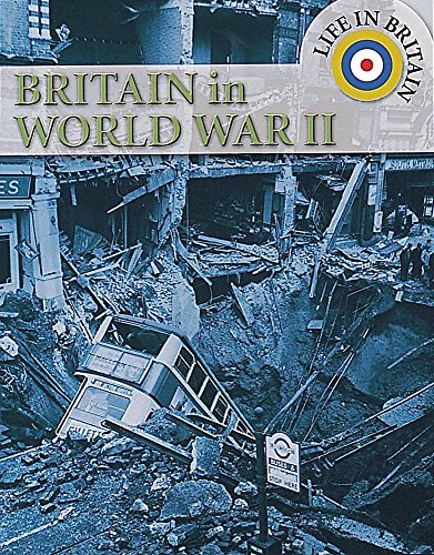 Britain in World War II (Life in Britain) (9780749648749) by Peter Hepplewhite