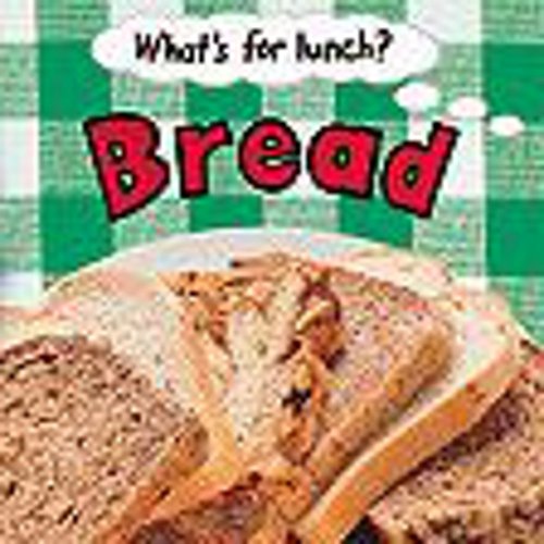 Bread (What's for Lunch?) (9780749649371) by Claire Llewellyn