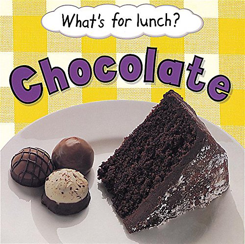 What's for Lunch:Chocolate : Chocolate (9780749649432) by Claire Llewellyn