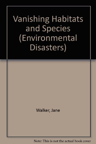 Vanishing Habitats and Species (Environmental Disasters)