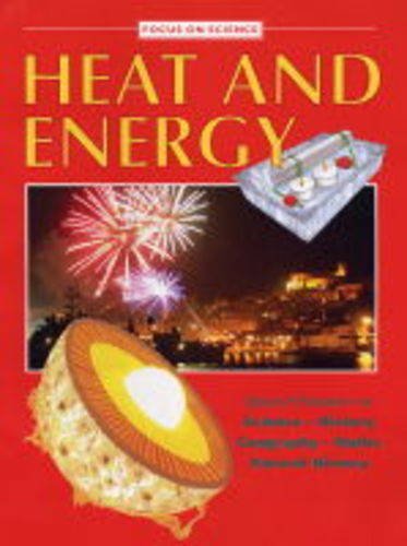 Heat and Energy (Focus on Science) (9780749650759) by Nigel Hawkes