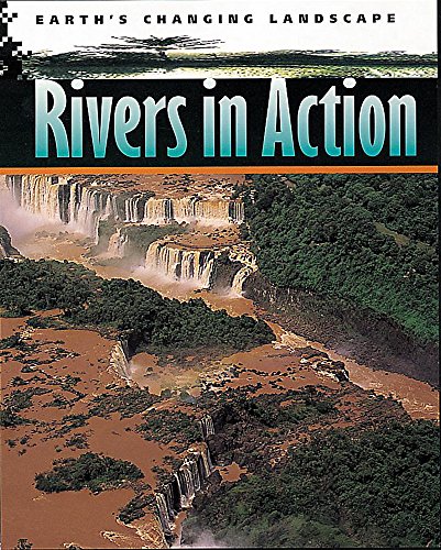 Beispielbild fr Rivers In Action: 3 (Earth's Changing Landscape) zum Verkauf von WorldofBooks