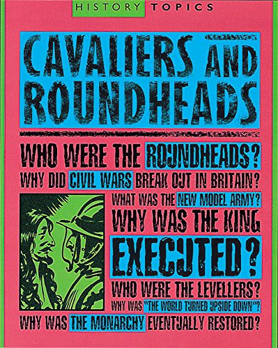 9780749651930: Cavaliers and Roundheads: 6 (History Topics)