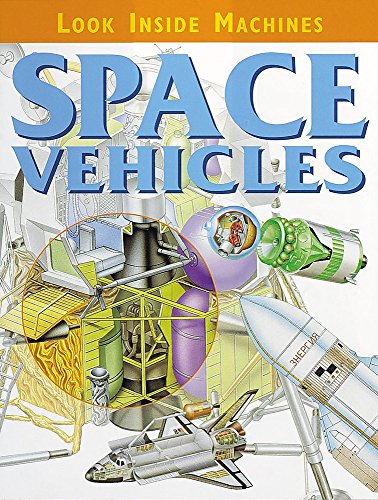 Stock image for Space Vehicles (Look Inside Machines S) for sale by Phatpocket Limited