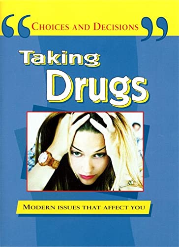 9780749654009: Taking Drugs: 8 (Choices and Decisions)