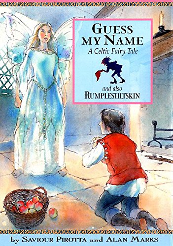 Once Upon A World: Guess My Name and Also Rumpelstiltskin: A Celtic Fairy Tale and Also Rumplestiltskin (9780749654313) by Pirotta, Saviour